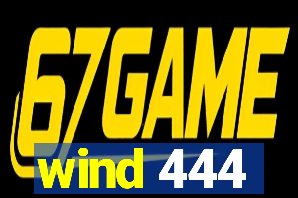 wind 444
